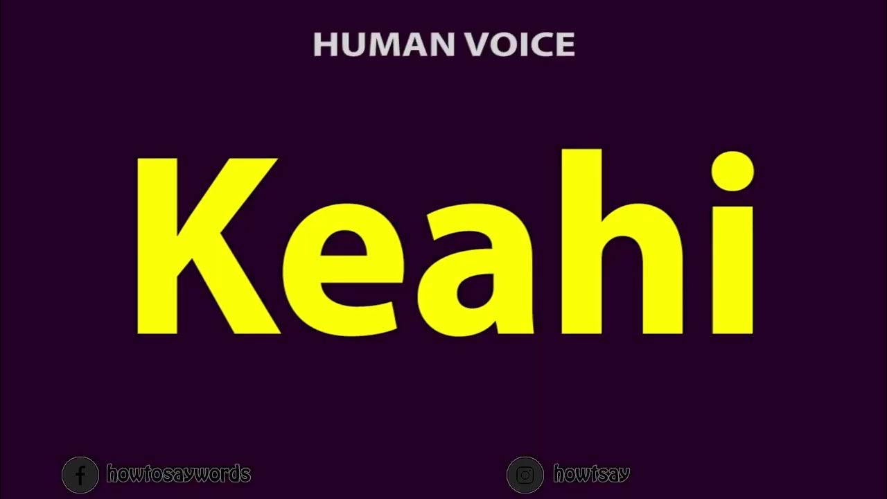 How To Pronounce Keahi YouTube