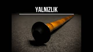 Ney Dinletisi- Yalnızlık (Dinlendiren Ney Sesi) #neysesi #neydinletisi Resimi