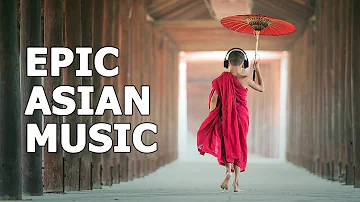 Beautiful Chinese Music, Relaxing Asian Music, Epic Music, Soothing, Stress Relief, Yoga Music