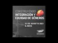 Construyendo Integración y Equidad de Género #CicloCAMARCO2021