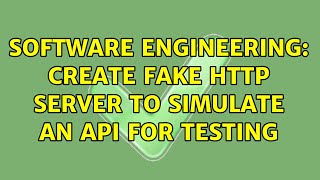 Software Engineering: Create fake HTTP server to simulate an API for testing