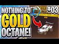 TRADING FROM NOTHING TO GOLD OCTANE! *EP3* | Rocket League Trading Series
