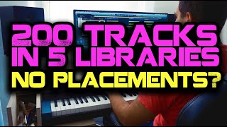 200 Tracks in 5 Libraries, but No Placements?!