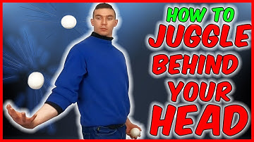 How to Juggle Behind Your Head | 3 Ball Juggling Tutorial