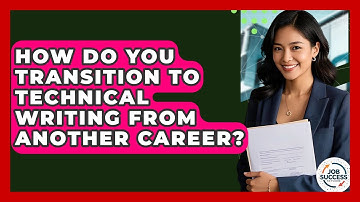 How Do You Transition To Technical Writing From Another Career? - Job Success Network