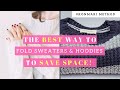 BEST WAY To Fold Sweaters & Hoodies | KonMari Method | Step by Step | SAVE SPACE