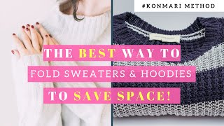 BEST WAY To Fold Sweaters & Hoodies | KonMari Method | Step by Step | SAVE SPACE