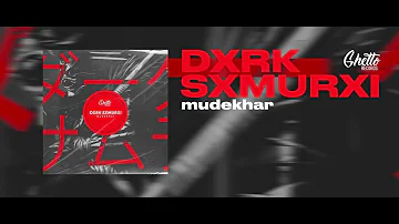 mudekhar - DXRK SXMURXI