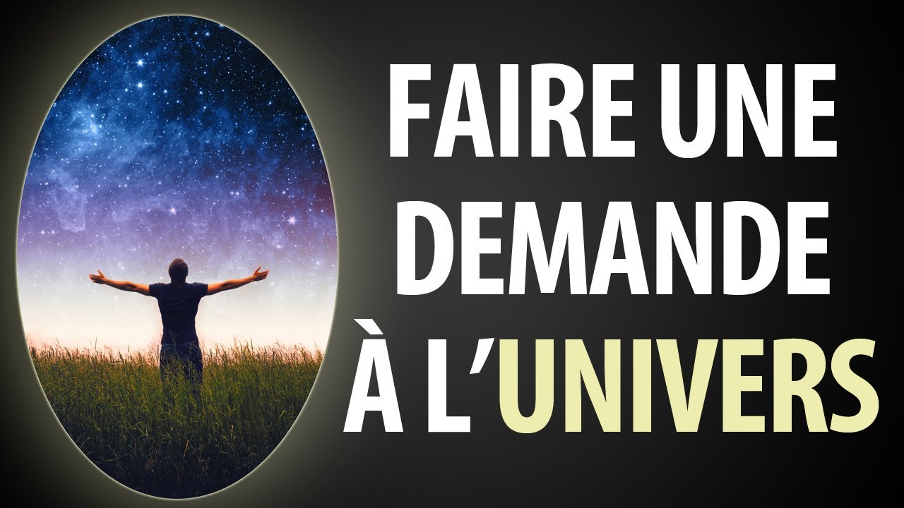 Comment Faire Une Demande À L'Univers - YouTube