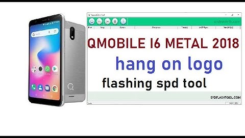 qmobile i6 metal 2018 hang on logo | flashing with spd flash tool | without  box | 1000% working