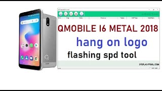 qmobile i6 metal 2018 hang on logo | flashing with spd flash tool | without  box | 1000% working