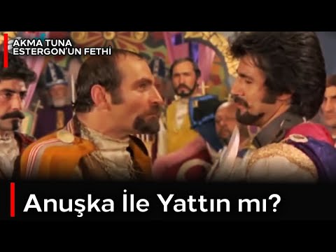 Akma Tuna: Estergon'un Fethi  | Anuşka İle Yattın mı?