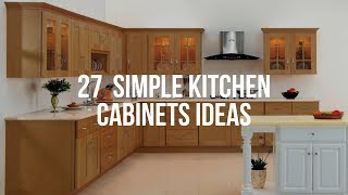 🔴 27  SIMPLE KITCHEN CABINETS Ideas