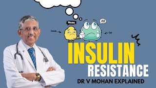 Insulin Resistance | Dr V Mohan Explained by Dr V Mohan 23,698 views 1 year ago 1 minute, 54 seconds