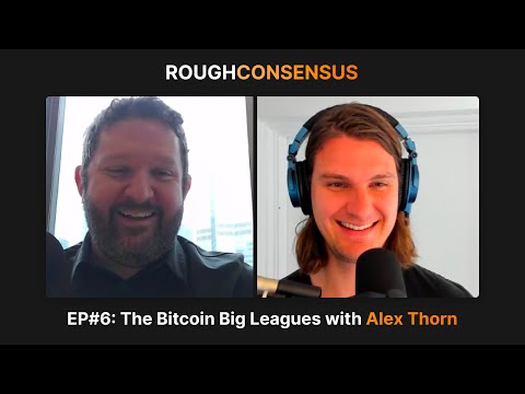 The Bitcoin Big Leagues w/ Alex Thorn from Galaxy Research (RC#6)