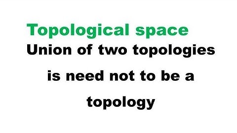 Union of two topologies need not to be a topology