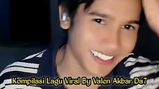 KOMPILASI LAGU VIRAL BY VALEN AKBAR #valenda7 #valen #da7 #da7valen #sabusabu #melelehbahagia #viral