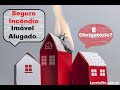 SEGURO DE INCÊNDIO NO ALUGUEL É Obrigatório Loretolife Seguros