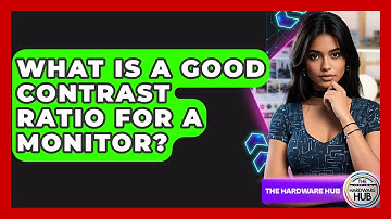 What Is A Good Contrast Ratio For A Monitor? - The Hardware Hub