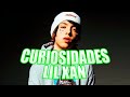 CURIOSIDADES DE LIL XAN