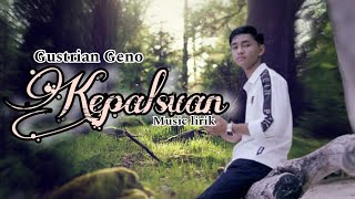 Gustrian Geno-Kepalsuan(music lirik)