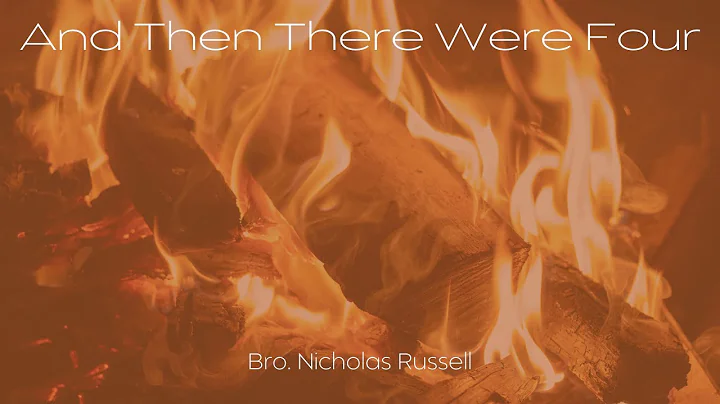 And Then There Were Four-Bro. Nicolas Russell
