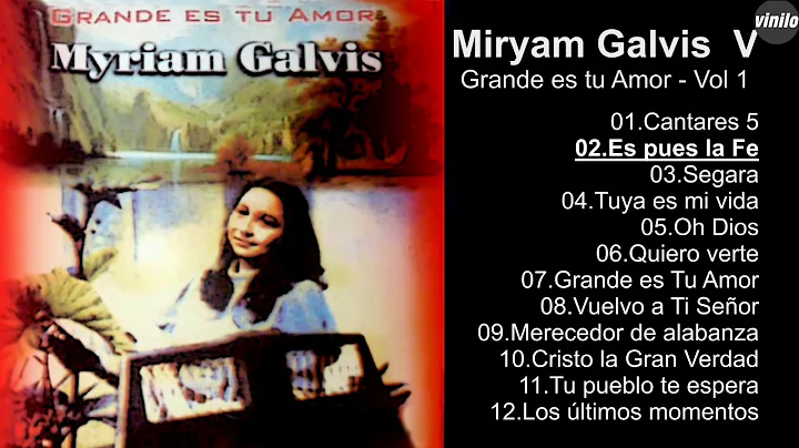 Miryam Galvis  V  Grande es tu Amor  Vol 1