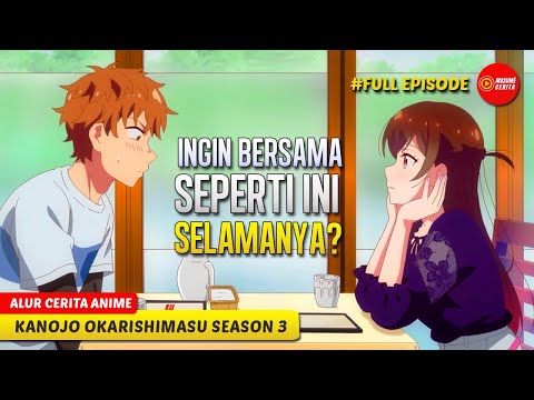 MENGGAPAI IMPIAN MEMBUAT FILM DENGAN SI PACAR SEWAAN - ALUR CERITA ANIME KANOJO OKARISHIMASU S3