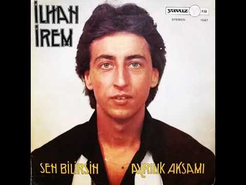 İlhan İrem - Sen Bilirsin