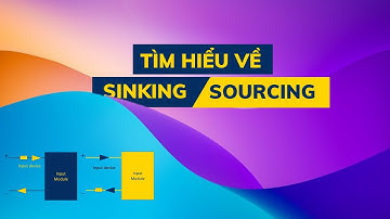 Nhập môn TĐH  | Lec 1- Tìm hiểu về Sinking và Sourcing