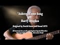 &quot;Aubrey&quot; Cover song by HBrookes original by Bread 1972