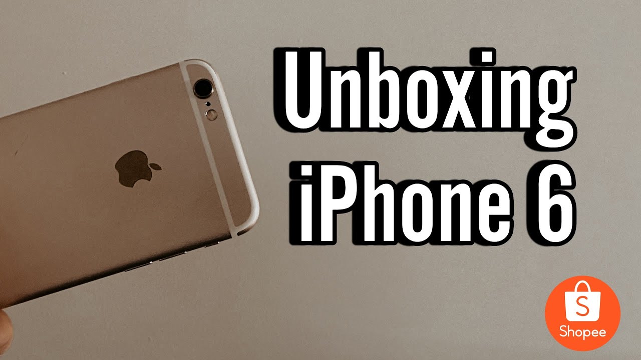 Unboxing iPhone 6 - Shopee