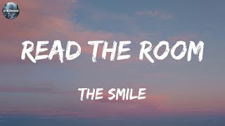 The Smile - Read The Room (Lyrics)