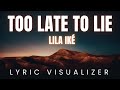 Lila Iké - Too Late to Lie | LYRIC VISUALIZER - YouTube