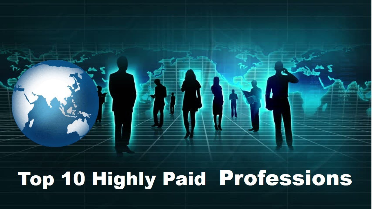 highest paying jobs in the world highest paying jobs in the world