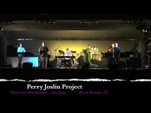 Perry Joslin Project - Meet Me Downtown... for Jazz