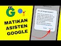 Cara Menonaktifkan Asisten Google di Android | Cara Menonaktifkan Asisten Google