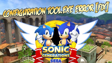 Sonic Generations configuration tool.exe error [FIX]