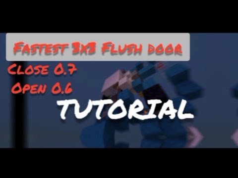 [Tutorial] Fastest 3x3 Flush door in MCBE Open 0,6!!
