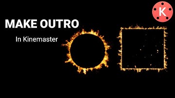 How To Make Outro For YouTube Channel With Kinemaster.😲🔥