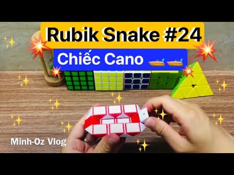 Hướng dẫn xoay Rubik Snake#24 : Chiếc Cano ❤️