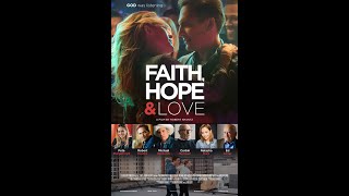 Faith, Hope \u0026 Love - Award winning Christian, Family Movie