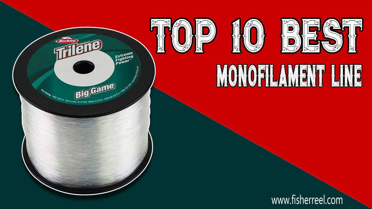 Top 10 Best Monofilament Lines | Reviewed by Pros Updated 2022 | Fisherreel