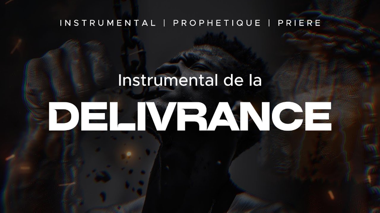 Instrumental prophétique | Instrumental de la délivrance | Instrumental de prière