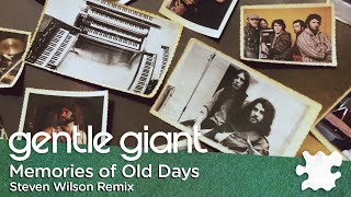 Gentle Giant &quot;Memories of Old Days&quot; (Remix by Steven Wilson)