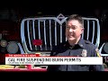Cal Fire suspends burn permits across the Northstate starting Monday