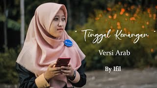 TINGGAL KENANGAN - GABBY versi arab( By Ifil ) || Kampung Arab Pare