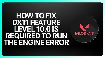 How To Fix DX11 Feature Level 10 0 is Required to Run the Engine Error in Valorant 2025! Tutorial