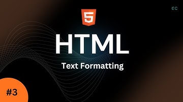 HTML Tutorial #3 - Text Formatting