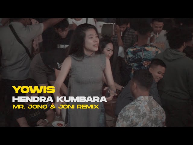 YOWIS - HENDRA KUMBARA ( Mr Jono u0026 Joni REMIX ) class=